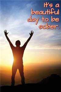 It's a Beautiful Day to Be Sober
