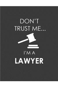 Don't Trust Me... I'm a Lawyer