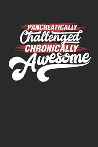 Pancreatically Challenged Chronically Awesome: Dot Grid Diabetic Composition Notebook to Take Notes at Work. Dotted Bullet Point Diary, To-Do-List or Journal for Men and Women.