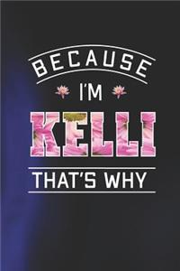 Because I'm Kelli That's Why