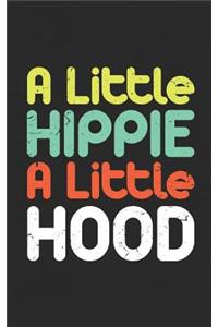 A Little Hippie A Little Hood