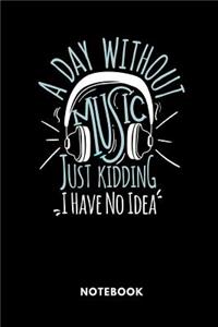 A Day Without Music - Just Kidding