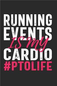 Running Events Is My Cardio #PTOLIFE