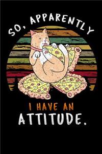 So, Apparently I Have An Attitude