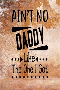 Ain't No Daddy Like The One I Got