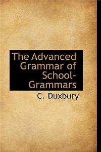 The Advanced Grammar of School-Grammars