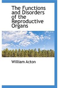 Functions and Disorders of the Reproductive Organs