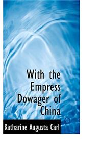 With the Empress Dowager of China