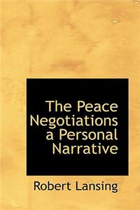 The Peace Negotiations a Personal Narrative