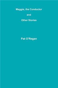 Maggie, the Conductor and Other Stories