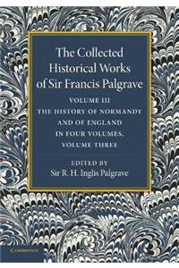 Collected Historical Works of Sir Francis Palgrave, K.H.: Volume 3
