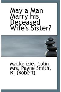 May a Man Marry His Deceased Wife's Sister?