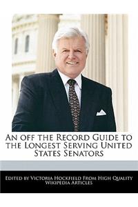An Off the Record Guide to the Longest Serving United States Senators