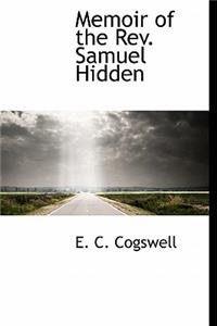 Memoir of the REV. Samuel Hidden