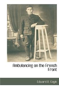 Ambulancing on the French Front