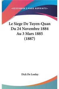 Siege De Tuyen-Quan Du 24 Novembre 1884 Au 3 Mars 1885 (1887)