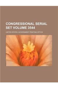 Congressional Serial Set Volume 3544