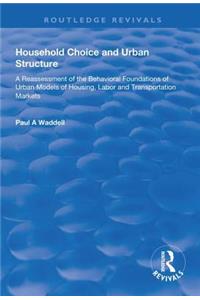 Household Choice and Urban Structure