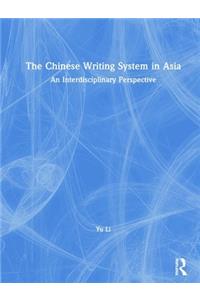 The Chinese Writing System in Asia