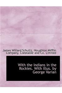 With the Indians in the Rockies. with Illus. by George Varian