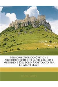 Memorie Storico-Critiche Archeologiche Dei Santi Cirillo E Metodio E del Loro Apostolato Fra Le Genti Slave