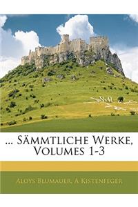 ... Sämmtliche Werke, Volumes 1-3