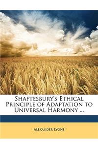 Shaftesbury's Ethical Principle of Adaptation to Universal Harmony ...