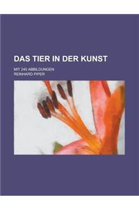 Das Tier in Der Kunst; Mit 240 Abbildungen