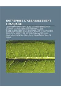 Entreprise D'Assainissement Francaise: Veolia Environnement, Suez Environnement, Guy Dauphin Environnement, Eco-Emballages