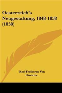 Oesterreich's Neugestaltung, 1848-1858 (1858)
