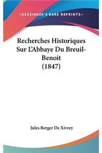 Recherches Historiques Sur L'Abbaye Du Breuil- Benoit (1847)