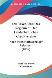 Die Taxen Und Das Reglement Der Landschaftlichen Creditvereine