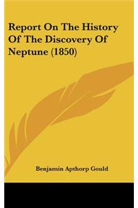 Report on the History of the Discovery of Neptune (1850)