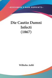 Die Cautio Damni Infecti (1867)