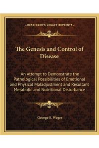 The Genesis and Control of Disease