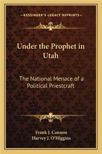 Under the Prophet in Utah