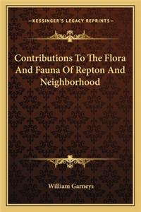 Contributions to the Flora and Fauna of Repton and Neighborhood