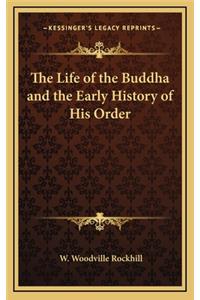 The Life of the Buddha and the Early History of His Order