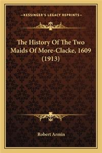 History Of The Two Maids Of More-Clacke, 1609 (1913)