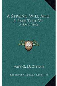 A Strong Will and a Fair Tide V1