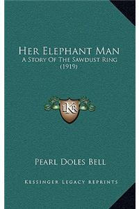 Her Elephant Man