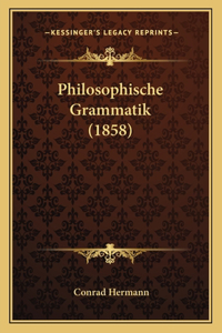 Philosophische Grammatik (1858)