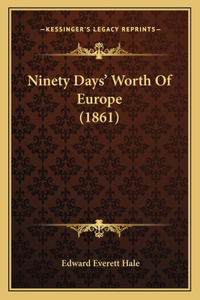 Ninety Days' Worth Of Europe (1861)