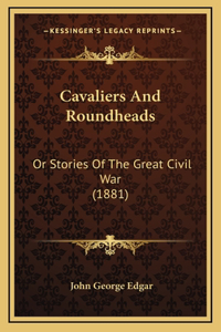 Cavaliers And Roundheads