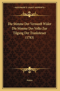 Stimme Der Vernunft Wider Die Stimme Des Volks Zur Tilgung Der Tranksteuer (1783)