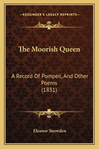 Moorish Queen: A Record Of Pompeii, And Other Poems (1831)