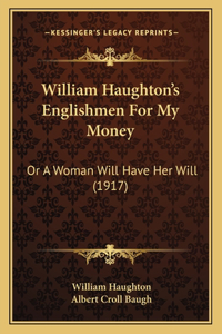 William Haughton's Englishmen For My Money