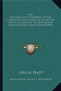 Doctrine And Covenants, Of The Church Of Jesus Christ Of Latter-Day Saints, Containing The Revelations Given To Joseph Smith, Junior (1879)