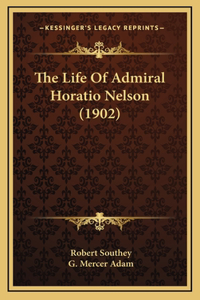 Life Of Admiral Horatio Nelson (1902)