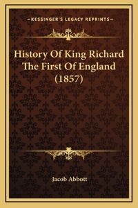 History Of King Richard The First Of England (1857)